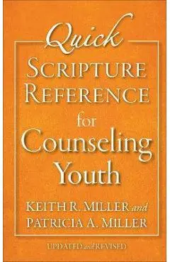Quick Scripture Reference for Counseling Youth - Patricia A. Miller