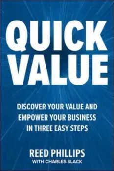 Quickvalue: Discover Your Value and Empower Your Business in Three Easy Steps, Hardcover/Charles Slack