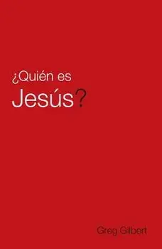 Quien Es Jesus? (Spanish, Pack of 25), Paperback/Greg Gilbert