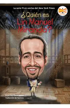 ¿Quien Es Lin Manuel Miranda? (Who Is Lin-Manuel Miranda? Spanish Edition) - Elijah Rey-david Matos
