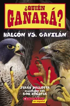 ¿Quién Ganará? Halcón vs. Gavilán (Who Will Win? Falcon vs. Hawk), Paperback/Jerry Pallotta