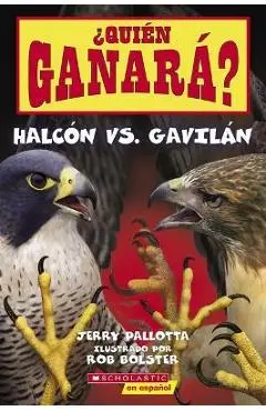 ¿Quién Ganará? Halcón vs. Gavilán (Who Will Win? Falcon vs. Hawk) - Jerry Pallotta