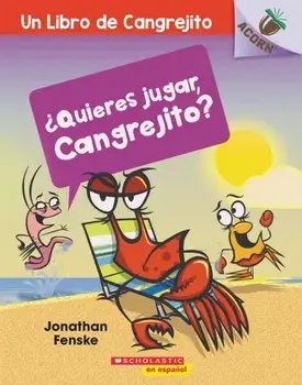 quieres Jugar, Cangrejito? (Let's Play, Crabby!): Un Libro de la Serie Acorn, Paperback/Jonathan Fenske
