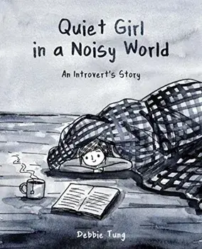 Quiet Girl in a Noisy World: An Introvert's Story, Paperback/Debbie Tung