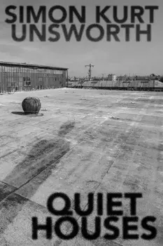 Quiet Houses, Paperback/Simon Kurt Unsworth
