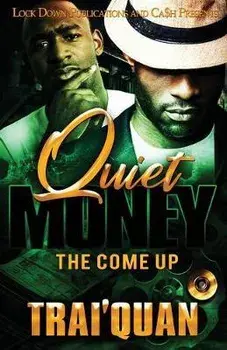 Quiet Money: The Come Up, Paperback/Trai'quan