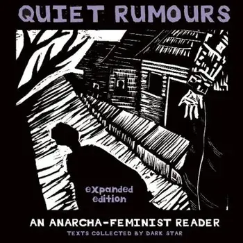 Quiet Rumours: An Anarcha-Feminist Reader, Paperback/Dark Star Collective