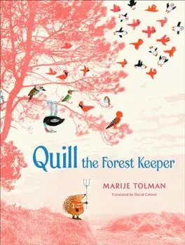 Quill the Forest Keeper, Hardback/Marije Tolman