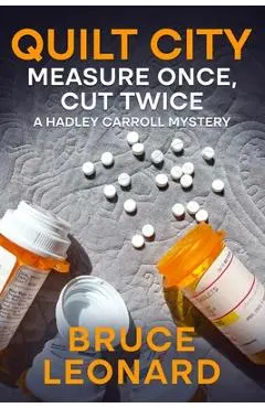 Quilt City: Measure Once, Cut Twice: A Hadley Carroll Mystery - Bruce Leonard
