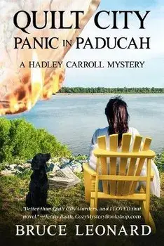 Quilt City Panic in Paducah: A Hadley Carroll Mystery, Paperback/Bruce Leonard
