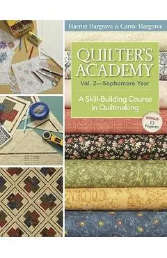 Quilter's Academy Vol. 2 - Sophomore Year-Print-On-Demand: A Skill-Building Course in Quiltmaking - Harriet Hargrave