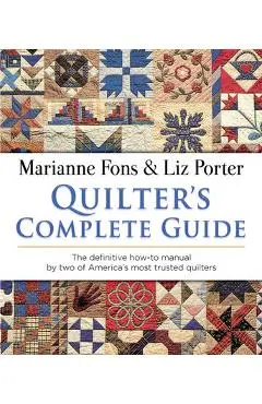 Quilter's Complete Guide - Marianne Fons