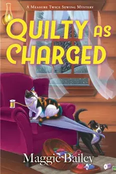 Quilty as Charged, Hardback/Maggie Bailey