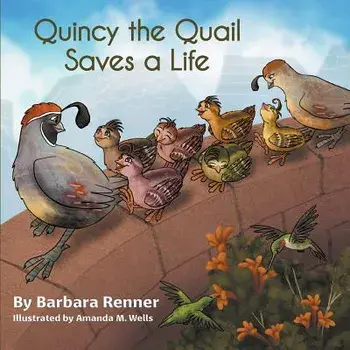 Quincy the Quail Saves a Life, Paperback/Barbara Renner