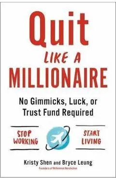 Quit Like a Millionaire - Kristy Shen