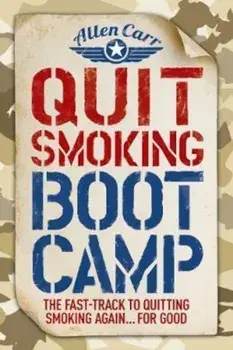 Quit Smoking Boot Camp, Paperback/Allen Carr