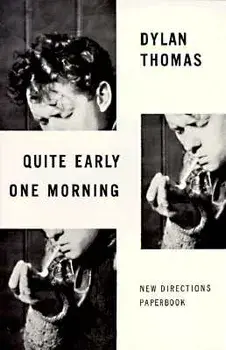 Quite Early One Morning: Stories, Paperback/Dylan Thomas