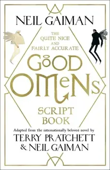 Quite Nice and Fairly Accurate Good Omens Script Book, Paperback/Neil Gaiman