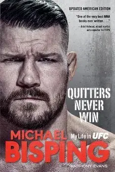Quitters Never Win: My Life in Ufc -- The American Edition, Paperback/Michael Bisping