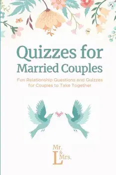 Quizzes for Married Couples: Fun Relationship Questions and Quizzes for Couples to Take Together, Paperback/&. L