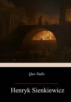 Quo Vadis: A Narrative of the Time of Nero/Henryk Sienkiewicz
