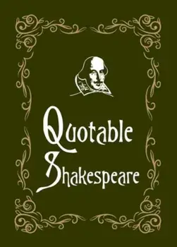 Quotable Shakespeare, Hardback/Max Morris