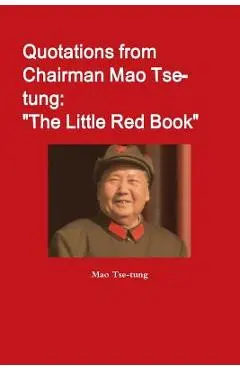 Quotations from Chairman Mao Tse-tung: The Little Red Book - Mao Tse-tung