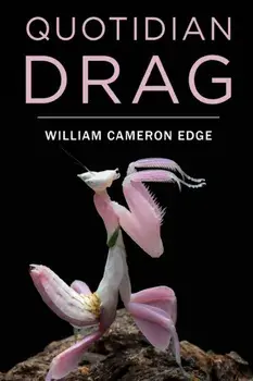 Quotidian Drag, Paperback/William Cameron Edge