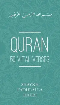 Quran: 50 Vital Verses, Paperback/Shaykh Fadhlalla Haeri