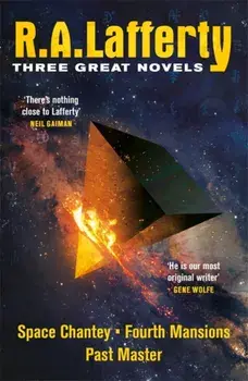 R. A. Lafferty: Three Great Novels. Space Chantey, Fourth Mansions, Past Master, Paperback/R. A. Lafferty