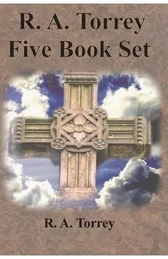 R. A. Torrey Five Book Set - How To Pray, The Person and Work of The Holy Spirit, How to Bring Men to Christ,: How to Succeed in The Christian Life, T - R. A. Torrey