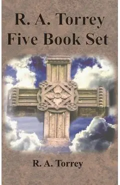 R. A. Torrey Five Book Set - How To Pray, The Person and Work of The Holy Spirit, How to Bring Men to Christ,: How to Succeed in The Christian Life, T - R. A. Torrey