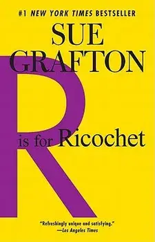 R Is for Ricochet: A Kinsey Millhone Novel, Paperback/Sue Grafton