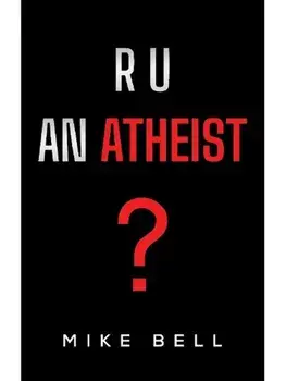 R U an Atheist, Paperback/Mike Bell