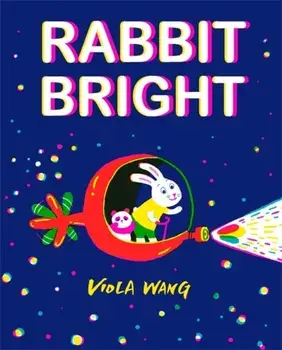 Rabbit Bright, Paperback/Viola Wang