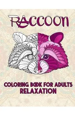 Raccoon Coloring Book For Adults Relaxation: Cute and Amazing Animal Designs for Relaxation, Stress-relief Coloring Book For Adults and Grown-ups, 52 - Jam's Publishing