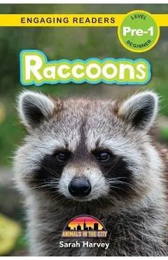 Raccoons: Animals in the City (Engaging Readers, Level Pre-1) - Sarah Harvey