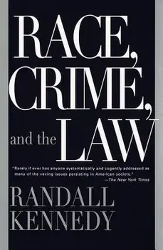 Race, Crime, and the Law, Paperback/Randall Kennedy