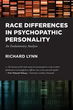 Race Differences in Psychopathic Personality: An Evolutionary Analysis, Paperback/Richard Lynn
