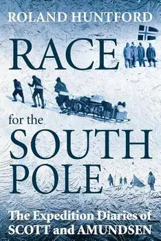 Race for the South Pole, Paperback/Roland Huntford