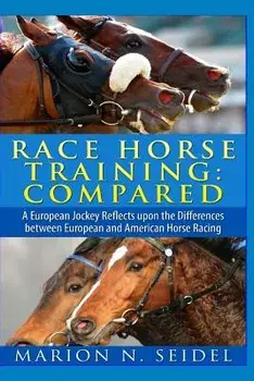 Race Horse Training: Compared, Paperback/Marion N. Seidel