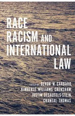 Race, Racism, and International Law - Devon W. Carbado