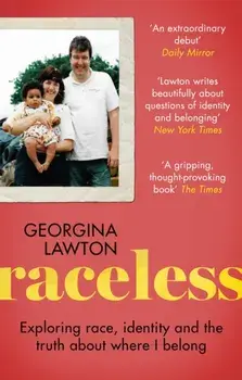 Raceless. Exploring race, identity and the truth about where I belong, Paperback/Georgina Lawton