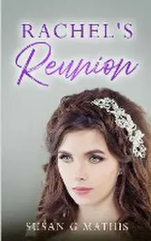 Rachel's Reunion, Paperback/Susan G. Mathis