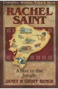 Rachel Saint: A Star in the Jungle - Janet Benge