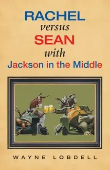 Rachel Versus Sean with Jackson in the Middle, Paperback/Wayne Lobdell