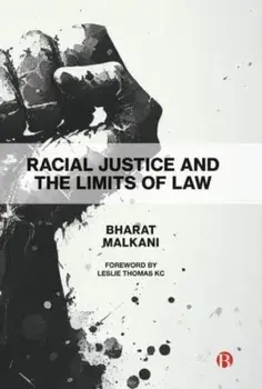 Racial Justice and the Limits of Law, Paperback/Bharat (Cardiff University) Malkani