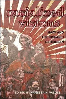Racialized Visions, Paperback/Vanessa K. Valdés