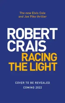 Racing the Light. The New ELVIS COLE and JOE PIKE Thriller, Export/Airside, Paperback/Robert Crais