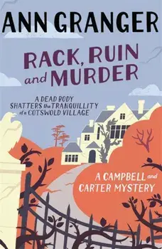 Rack, Ruin and Murder (Campbell & Carter Mystery 2). An English village whodunit of murder, secrets and lies, Paperback/Ann Granger